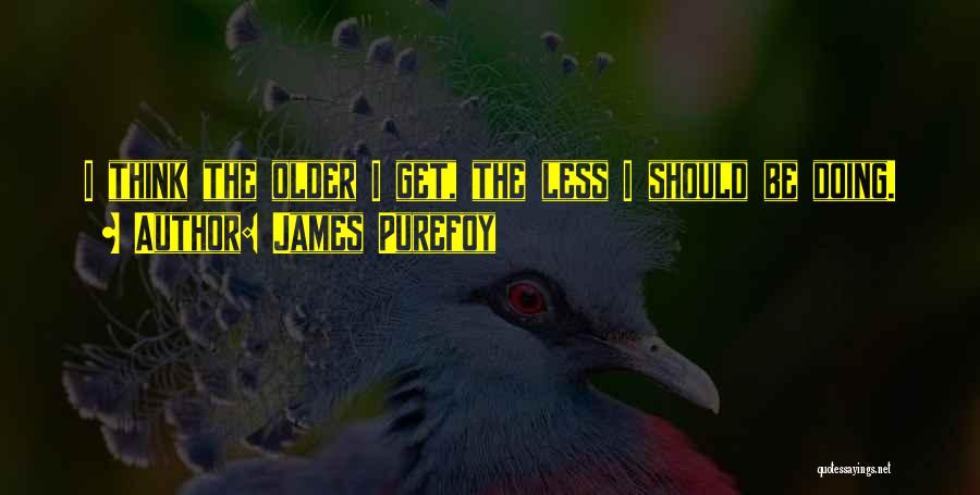 James Purefoy Quotes 362713