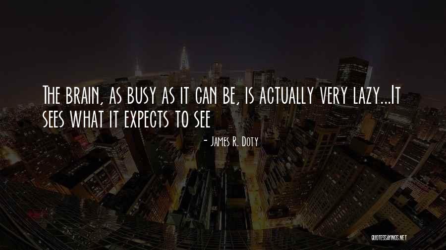 James R. Doty Quotes 95020 James R. Doty Quotes 95020
