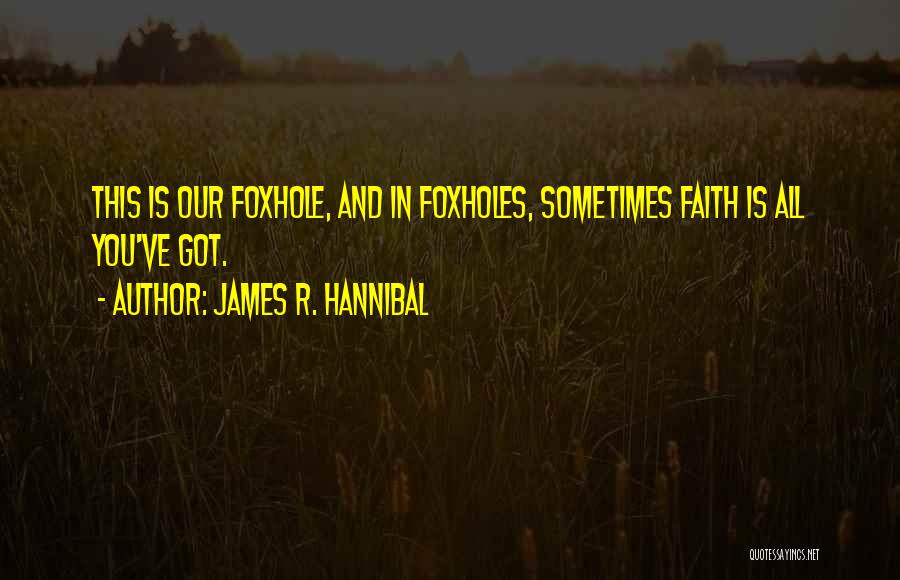 James R. Hannibal Quotes 618681