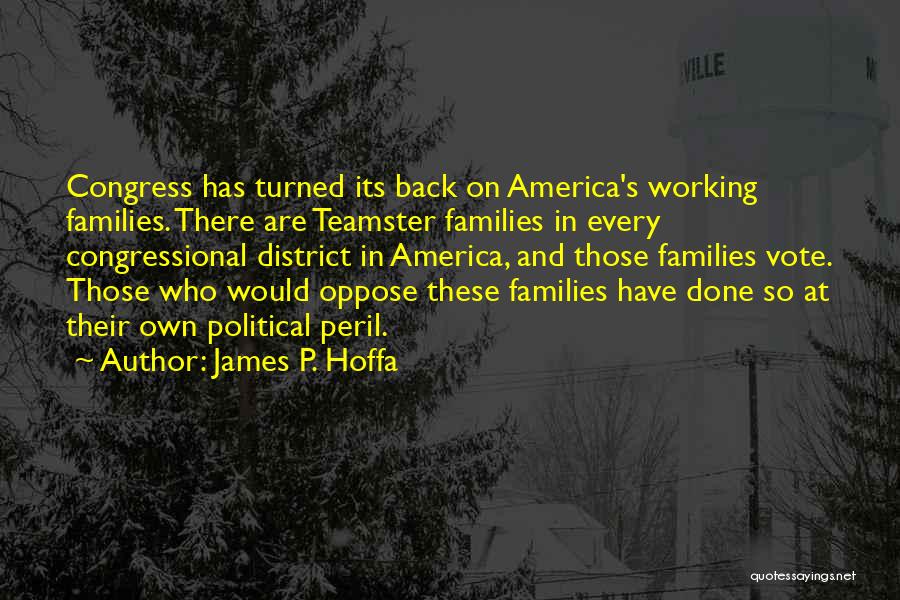 James R Hoffa Quotes By James P. Hoffa