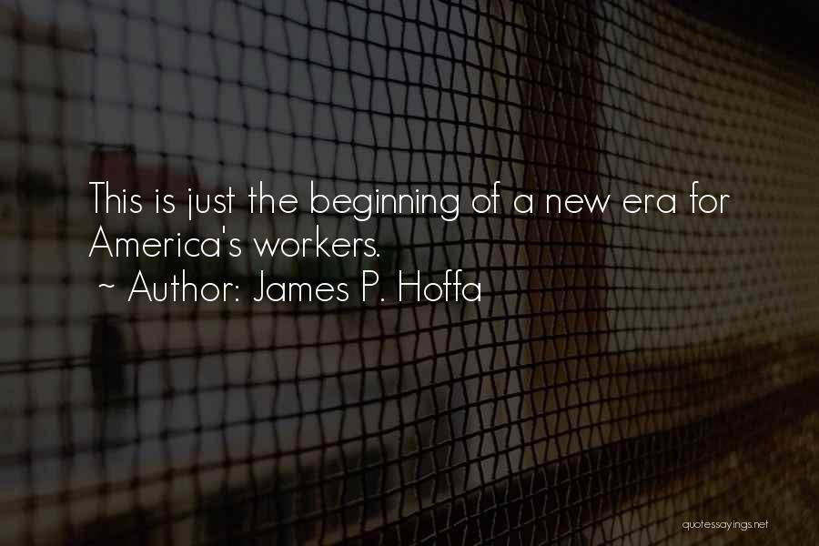 James R Hoffa Quotes By James P. Hoffa