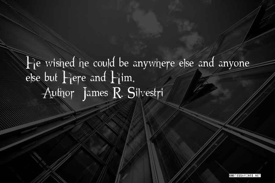 James R. Silvestri Quotes 611335