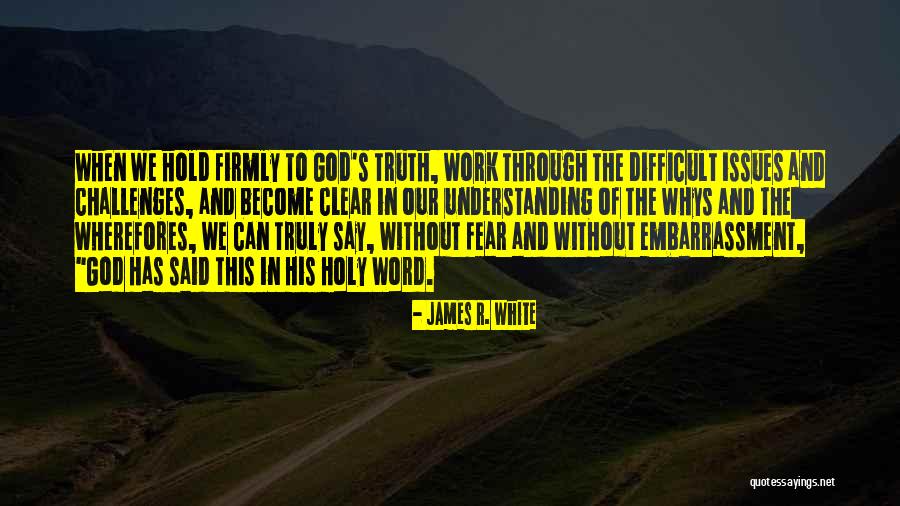 James R. White Quotes 1802120 James R. White Quotes 1802120