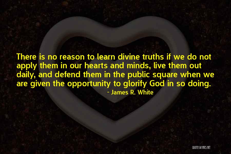 James R. White Quotes 438600 James R. White Quotes 438600