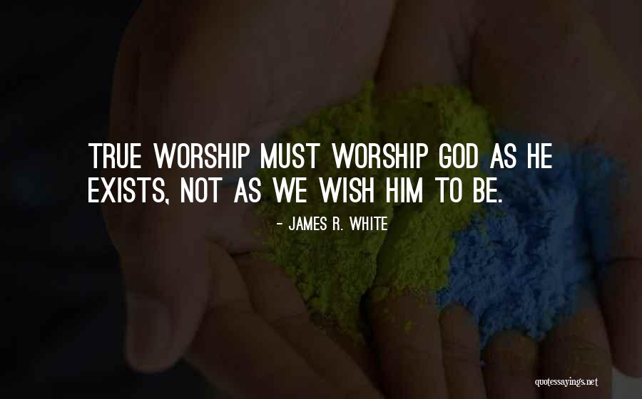 James R. White Quotes 74831 James R. White Quotes 74831