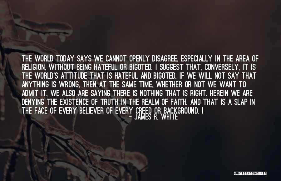 James R. White Quotes 862435 James R. White Quotes 862435