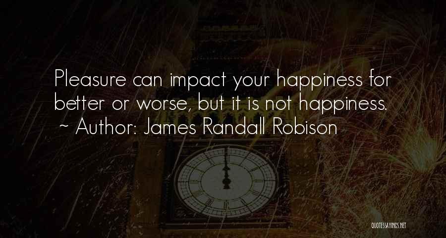 James Randall Robison Quotes 302375