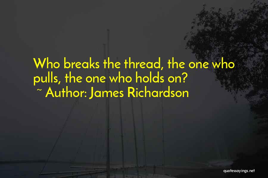 James Richardson Quotes 741831