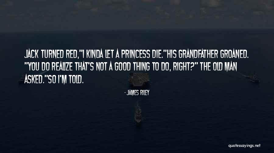 James Riley Quotes 1900771 James Riley Quotes 1900771