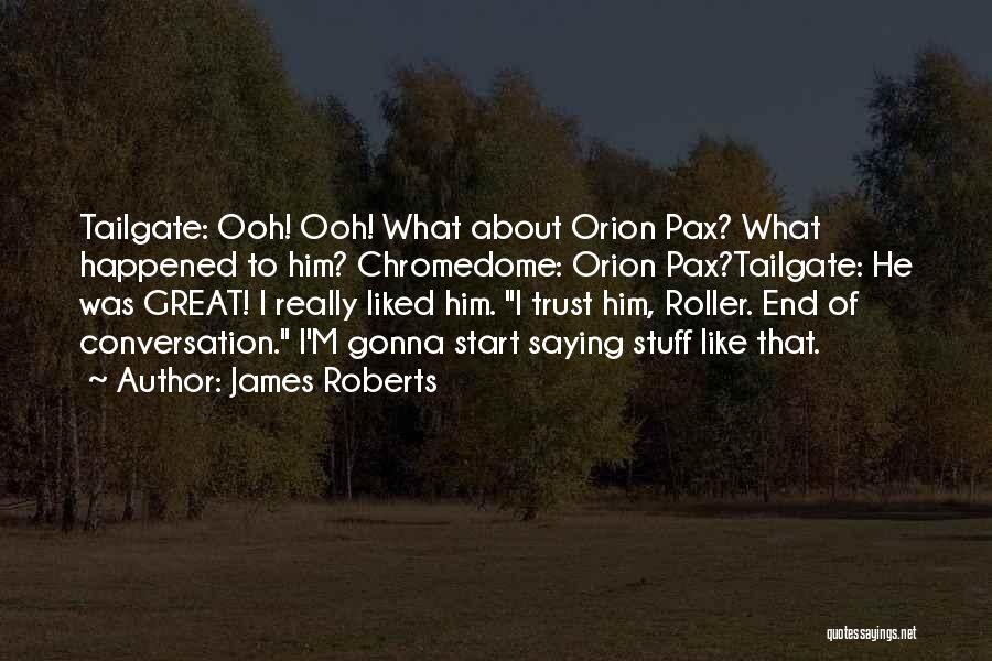James Roberts Quotes 729046