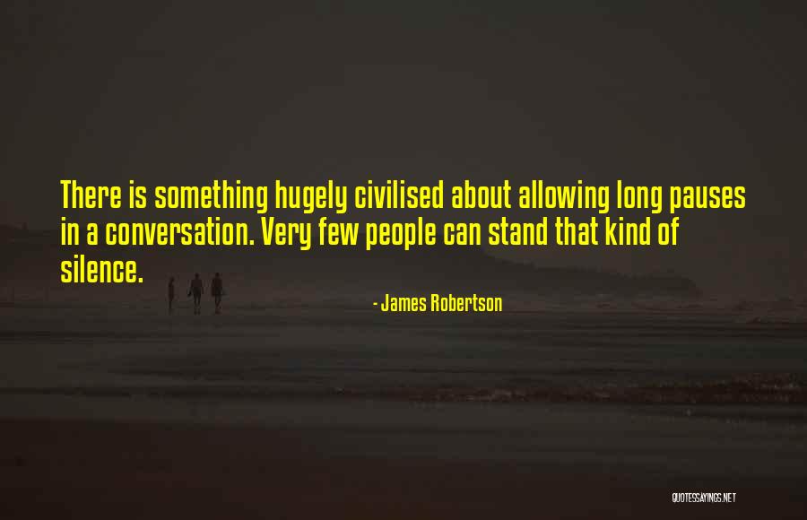James Robertson Quotes 1498142 James Robertson Quotes 1498142