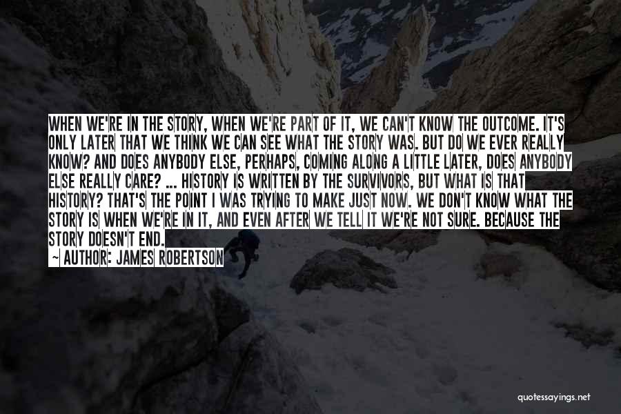 James Robertson Quotes 919235