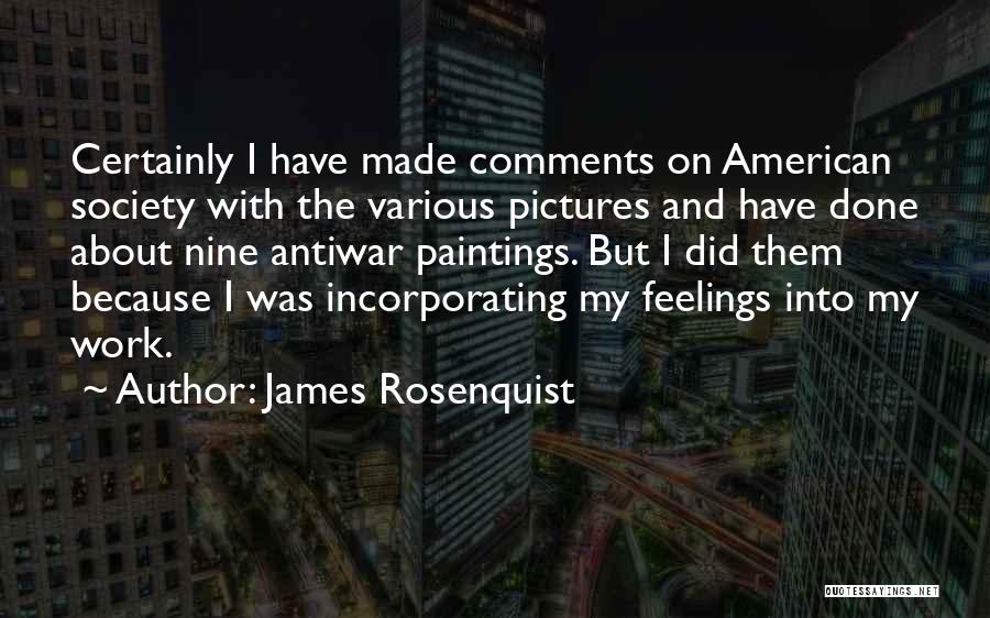 James Rosenquist Quotes 1164933