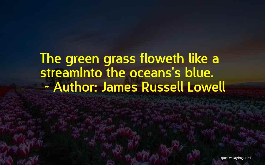 James Russell Lowell Quotes 1773308