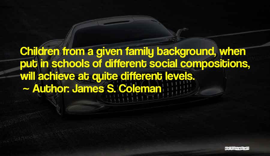 James S. Coleman Quotes 2222431