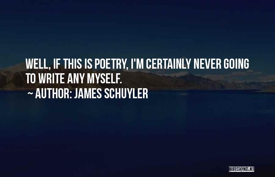 James Schuyler Quotes 1872030