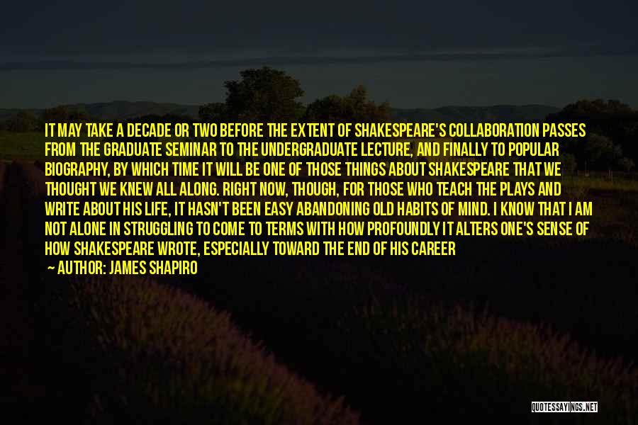 James Shapiro Quotes 686192