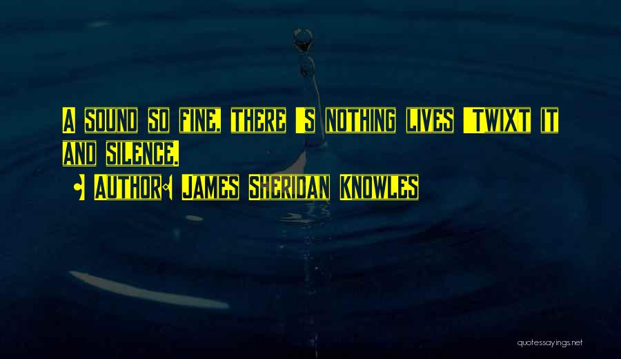 James Sheridan Knowles Quotes 1191507