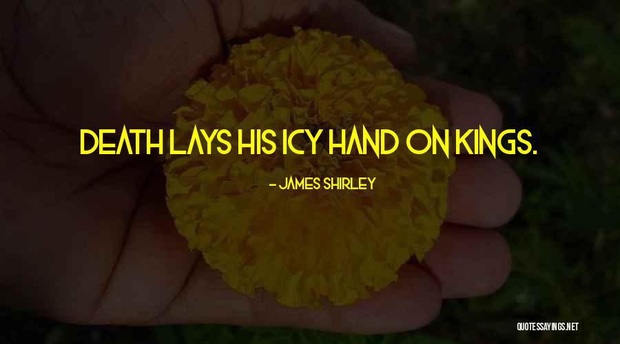 James Shirley Quotes 2149077