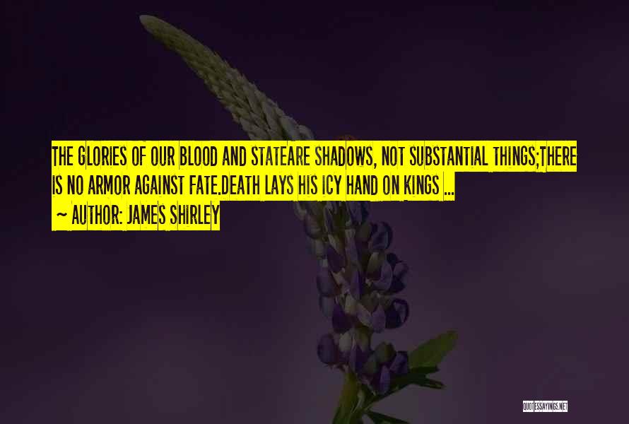 James Shirley Quotes 460079