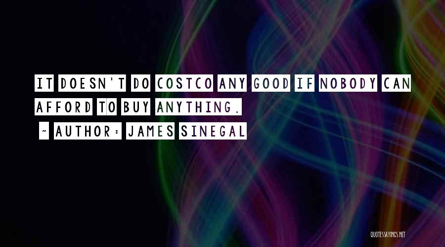 James Sinegal Quotes 1189304