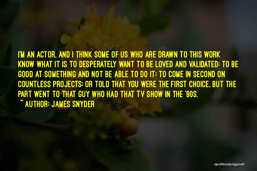 James Snyder Quotes 1462233