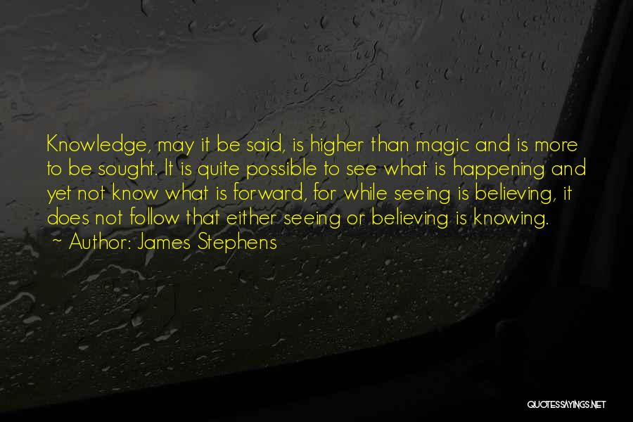 James Stephens Quotes 1076473