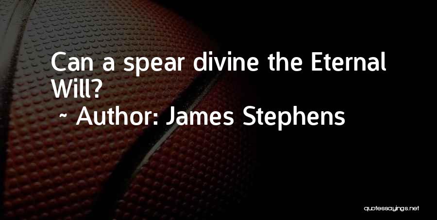 James Stephens Quotes 1248786