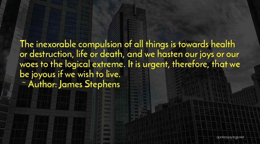 James Stephens Quotes 1416049