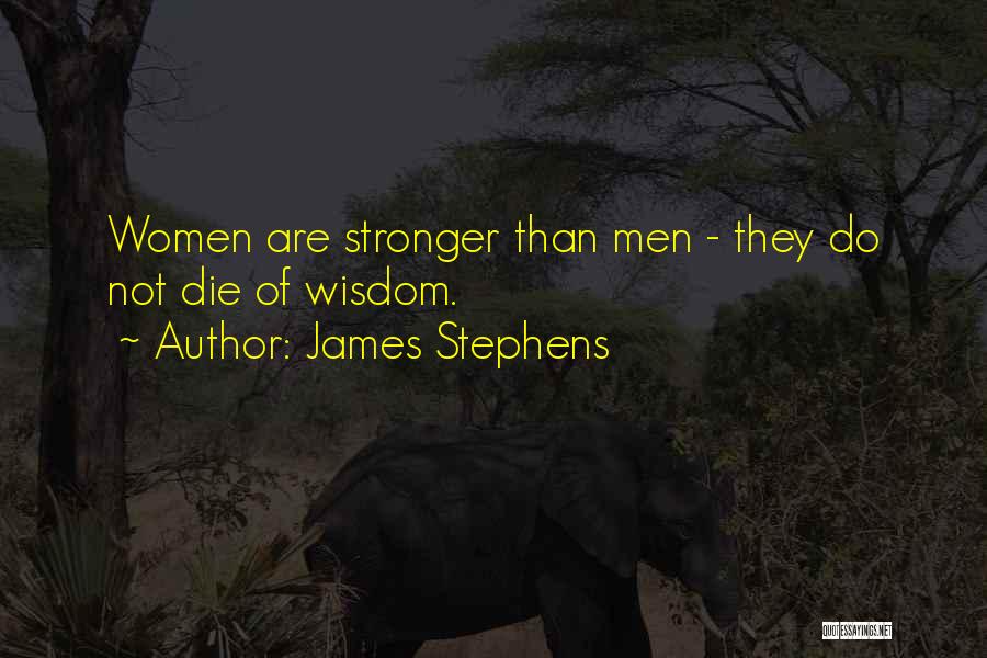 James Stephens Quotes 1758181