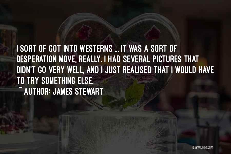 James Stewart Quotes 2073460 James Stewart Quotes 2073460