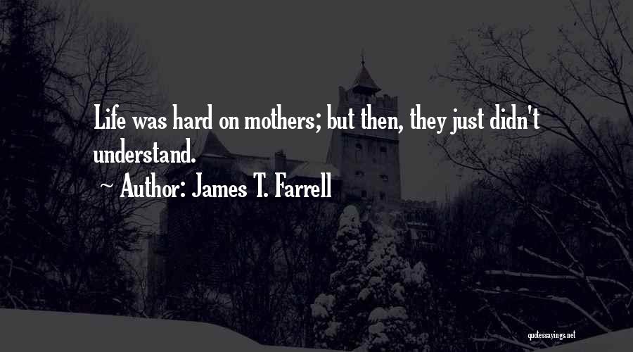 James T. Farrell Quotes 2199461