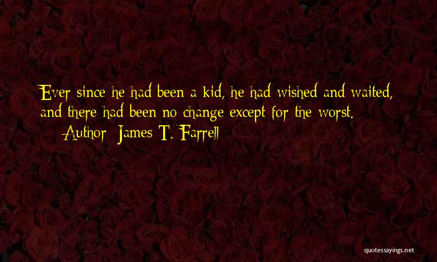 James T. Farrell Quotes 745324