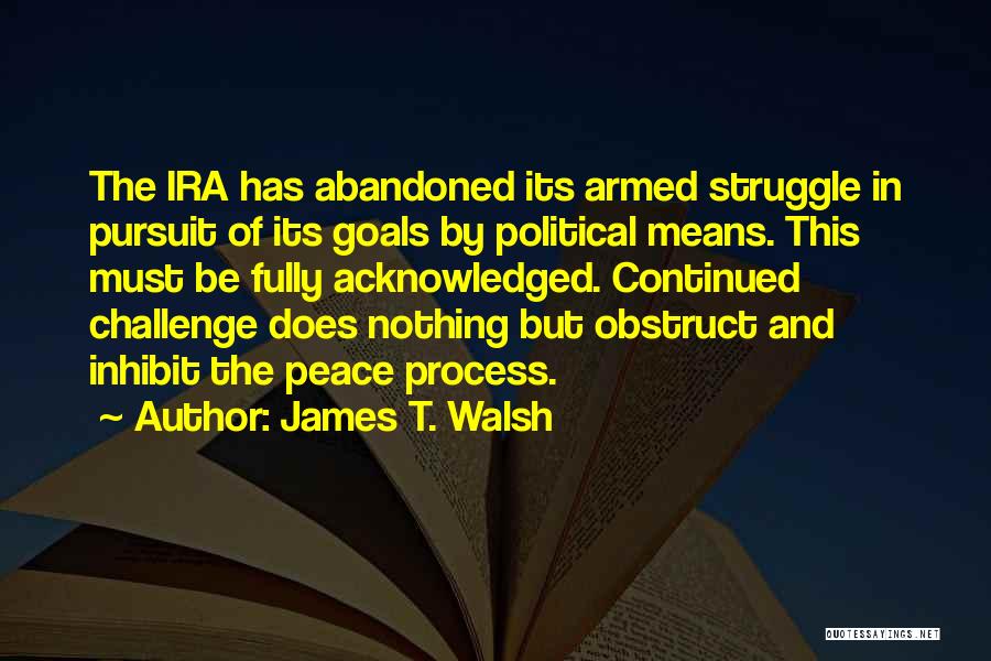 James T. Walsh Quotes 1827702