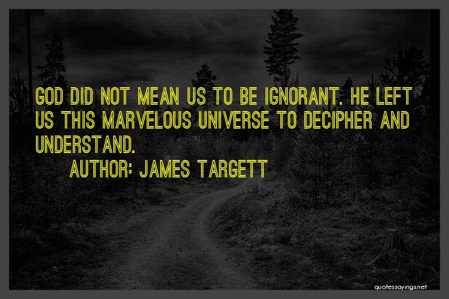 James Targett Quotes 681112