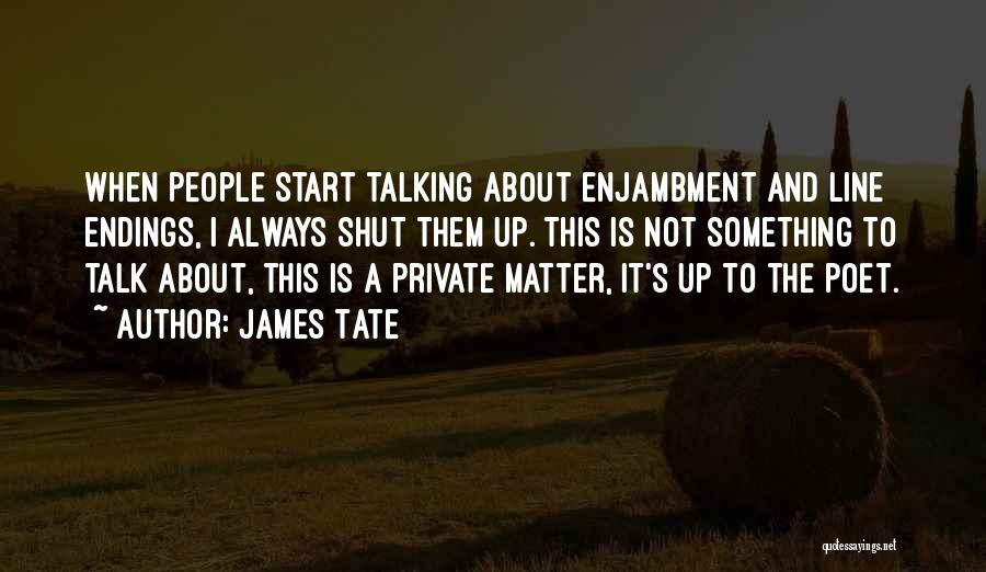 James Tate Quotes 2183112