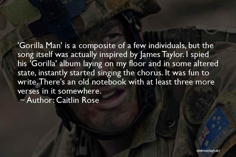 James Taylor Best Song Quotes By Caitlin Rose