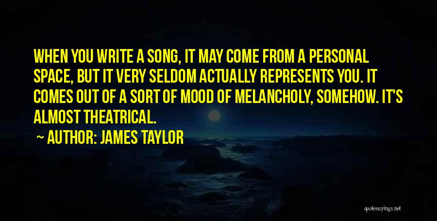 James Taylor Best Song Quotes By James Taylor