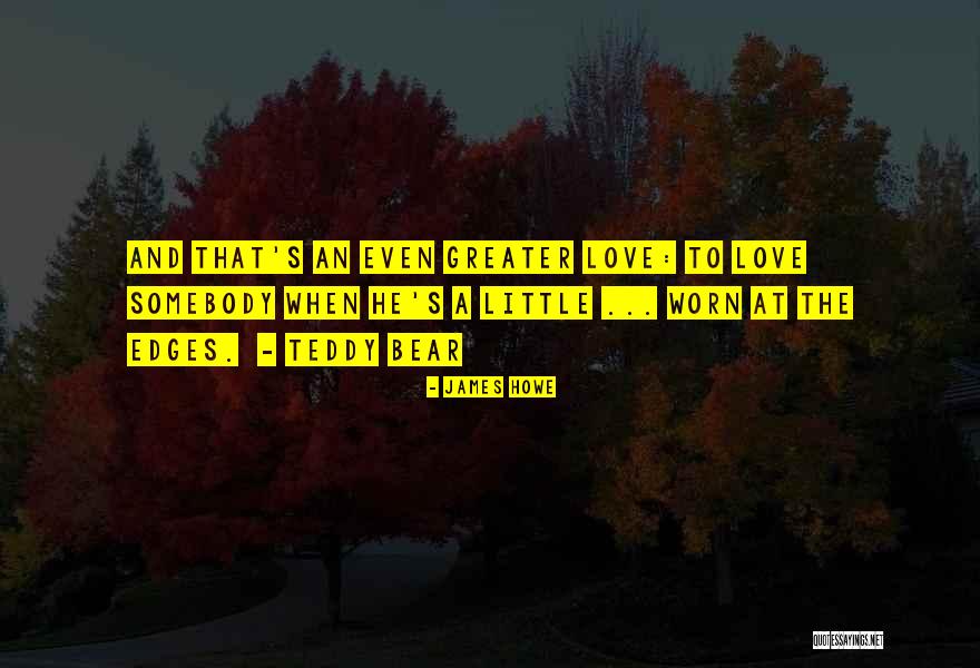 James The Greater Quotes By James Howe James The Greater Quotes By James Howe