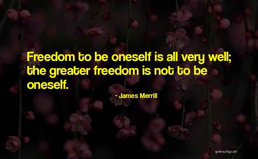James The Greater Quotes By James Merrill James The Greater Quotes By James Merrill