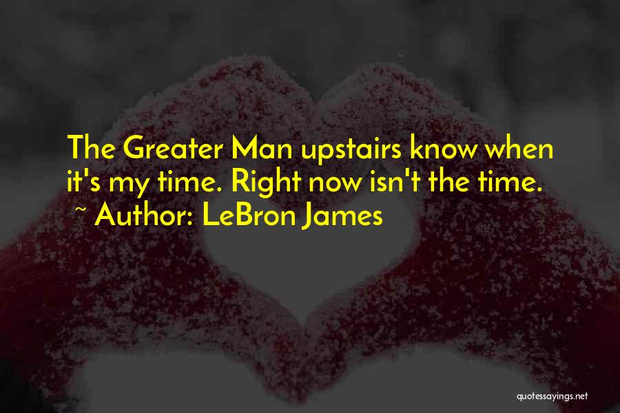 James The Greater Quotes By LeBron James