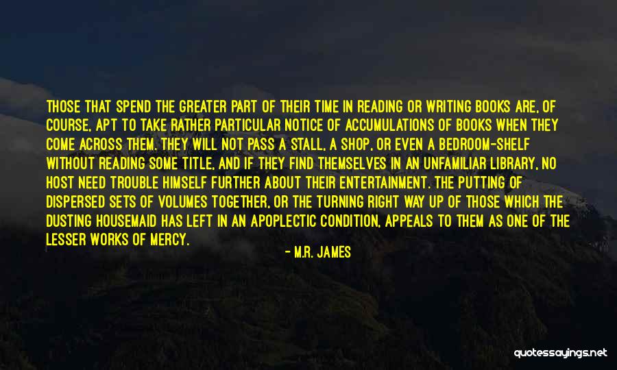 James The Greater Quotes By M.R. James James The Greater Quotes By M.R. James