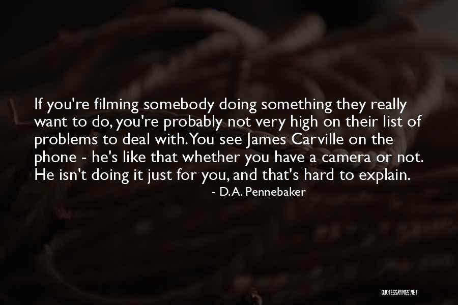 James The Just Quotes By D. A. Pennebaker James The Just Quotes By D. A. Pennebaker