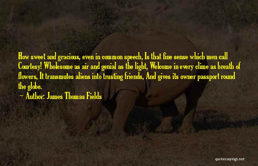 James Thomas Fields Quotes 2128013