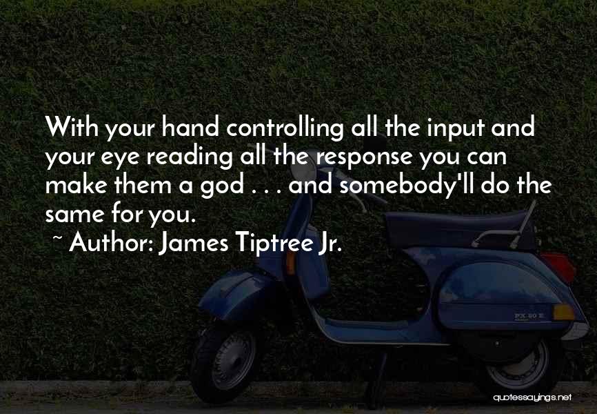 James Tiptree Jr. Quotes 1377778