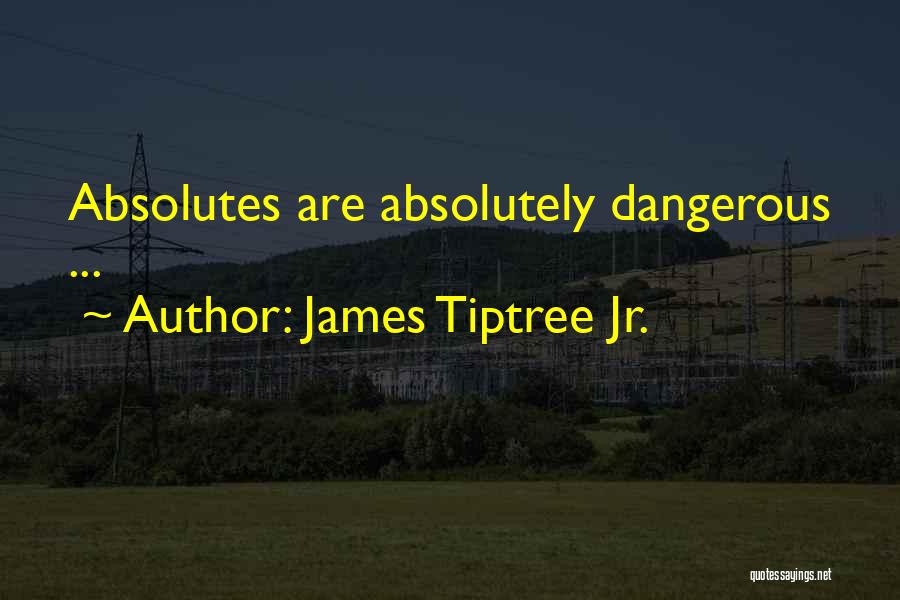 James Tiptree Jr. Quotes 1505879