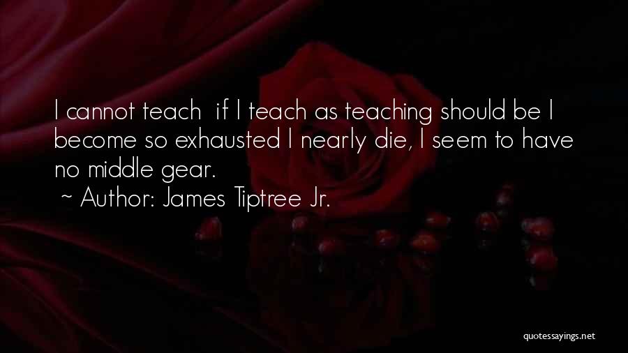 James Tiptree Jr. Quotes 1775058