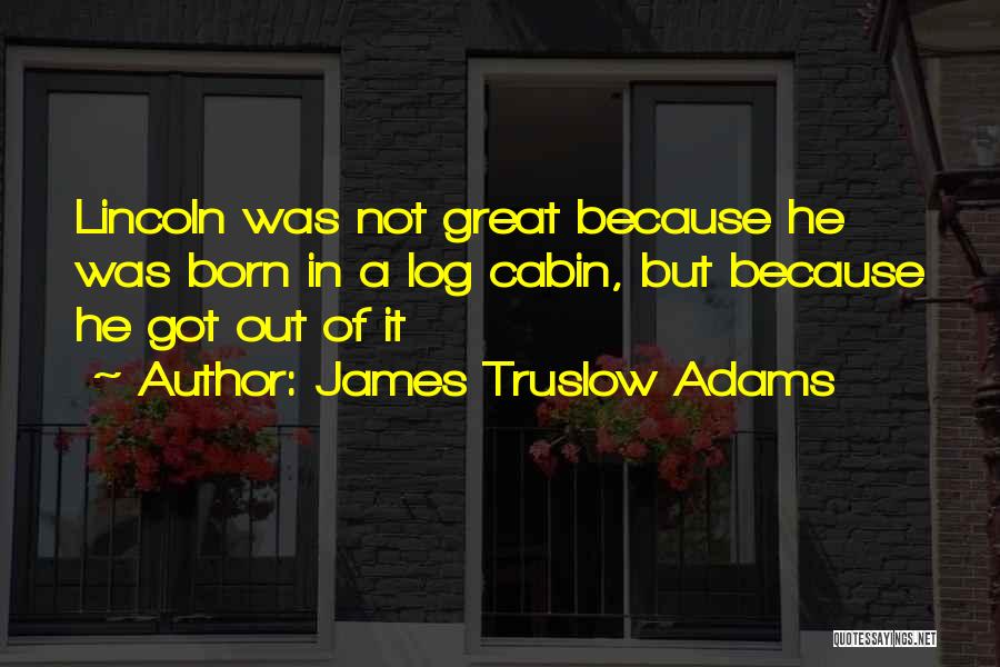 James Truslow Adams Quotes 1197525