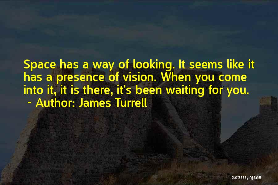 James Turrell Quotes 1187996