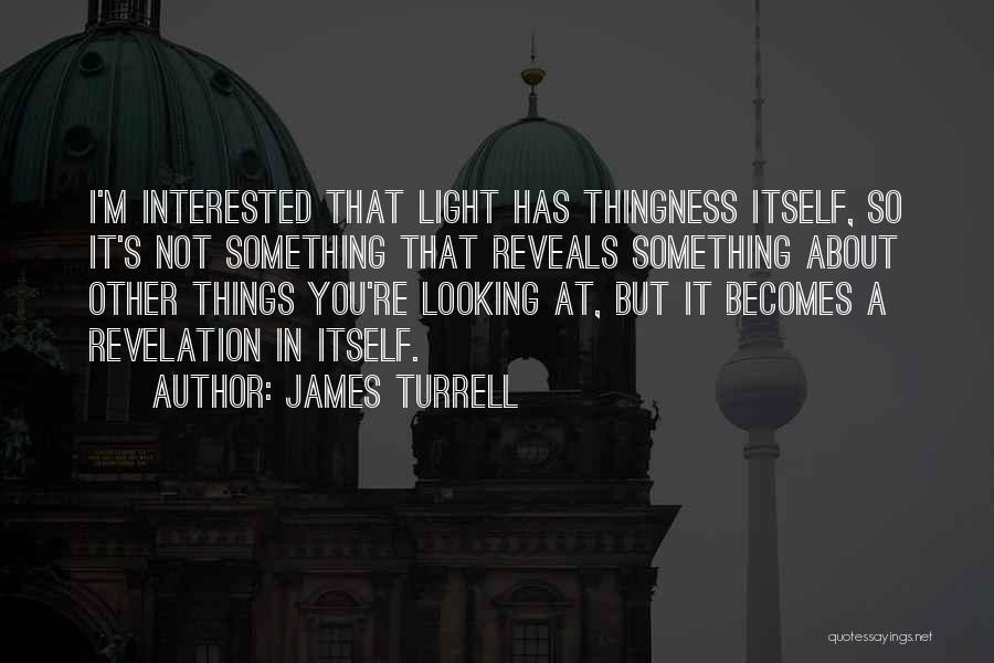 James Turrell Quotes 1335343